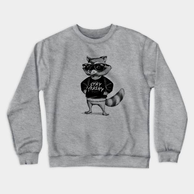 Stay Trashy Raccoon Crewneck Sweatshirt by Tobe_Fonseca